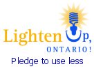 Lighten Up, Ontario!  Pledge to use less.
