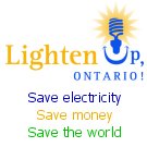 Lighten Up, Ontario!  Save electricity, save money, save the world.